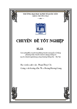Giải pháp đẩy mạnh hoạt động thanh toán quốc tế bằng phương thức thanh toán tín dụng chứng từ tại chi nhánh Ngân hàng công thương Đống Đa - Hà Nội