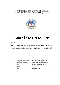 Phát triển thị trường xuất khẩu hàng hoá Việt Nam trong bối cảnh hội nhập kinh tế quốc tế