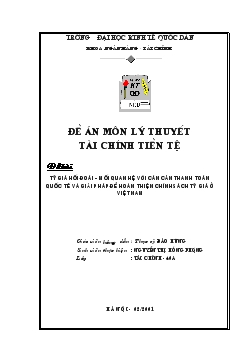 Tỷ giá hối đoái - Mối quan hệ với cán cân thanh toán quốc tế và giải pháp để hoàn thiện chính sách tỷ giá ở Việt Nam