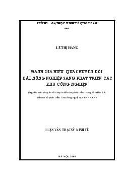 Đánh giá hiệu quả chuyển đổi đất nông nghiệp sang phát triển các khu công nghiệp (nghiên cứu chuyên sâu dự án đầu tư phát triển trung tâm liên kết đầu tư và phát triển khu công nghệ cao Hanaka)