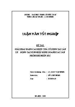 Giải pháp nâng cao hiệu quả sử dụng tài sản lưu động tại xí nghiệp kinh doanh các sản phẩm khí miền Bắc