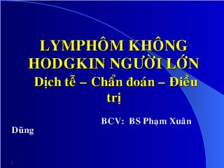 Lymphôm không hodgkin người lớn Dịch tễ - Chuẩn đoán - điều trị