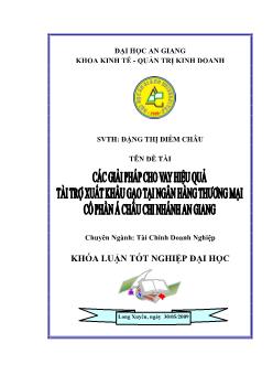Các giải pháp cho vay hiệu quả tài trợ hàng xuất khẩu gạo tại ngân hàng Thương mại cổ phần Á Châu chi nhánh An Giang