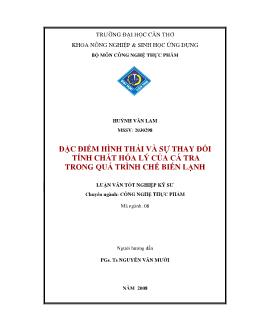 Đặc điểm hình thái và sự thay đổi tính chất hóa lý của cá tra trong quá trình chế biến lạnh