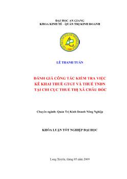 Đánh giá công tác kiểm tra việc kê khai thuế giá trị gia tăng, thuế thu nhập doanh nghiệp tại Chi cục Thuế thị xã Châu Đốc