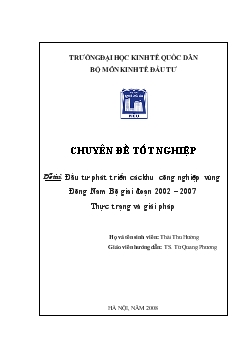 Đầu tư phát triển các khu công nghiệp vùng Đông Nam Bộ giai đoạn 2002 – 2007_ thực trạng và giải pháp