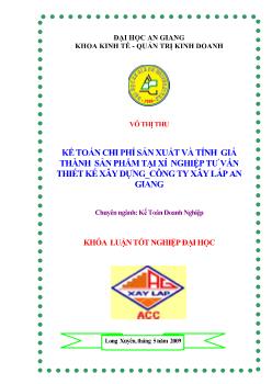Kế toán chi phí sản xuất và giá thành sản phẩm tại Xí nghiệp tư vấn thiết kế xây dựng công ty xây lắp An Giang