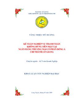 Kế toán nghiệp vụ thanh toán không dùng tiền mặt tại Ngân hàng Thương mại cổ phần Đông Á chi nhánh An Giang