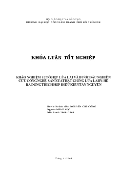 Khảo nghiệm 12 tổ hợp lúa lai và bước đầu nghiên cứu công nghệ sản xuất hạt giống lúa lai F1 hệ ba dòng thích hợp điều kiện Tây Nguyên