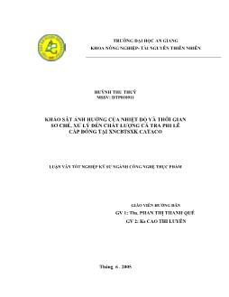 Khảo sát ảnh hưởng của nhiệt độ và thời gian sơ chế, xử lý đến chất lượng cá tra phi lê cấp đông tại XNCBTSXK CATACO