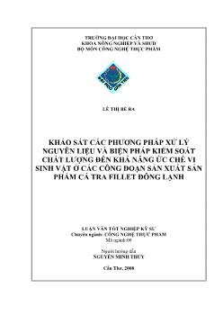 Khảo sát các phương pháp xử lý nguyên liệu và biện pháp kiểm soát chất lượng đến khả năng ức chế vi sinh vật ở các công đoạn sản phẩm cá tra fillet đông lạnh