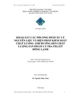 Khảo sát các phương pháp xử lý nguyên liệu và biện pháp kiểm soát chất lượng ảnh hưởng đến chất lượng sản phẩm cá tra fillet đông lạnh