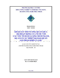 Khảo sát mối tương quan giữa độ hoạt động của nước với các yếu tố hàm lượng muối ngấm, độ ẩm ở các nhiệt độ bảo quản sản phẩm khô cá lóc