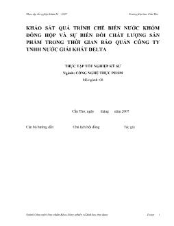 Khảo sát quá trình chế biến nước khóm đóng hộp và sự biến đổi chất lượng sản phẩm trong thời gian bảo quản Công ty TNHH nước giải khát Delta