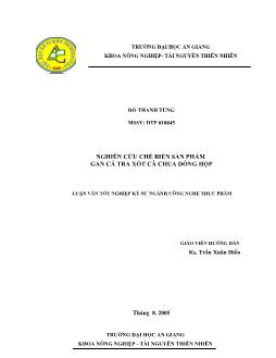 Nghiên cứu chế biến sản phẩm gan cá tra xốt cà chua đóng hộp