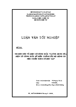 Nghiên cứu điện tử công suất và ứng dụng của điện tử công suất để điều chỉnh tốc độ động cơ một chiều kích từ độc lập