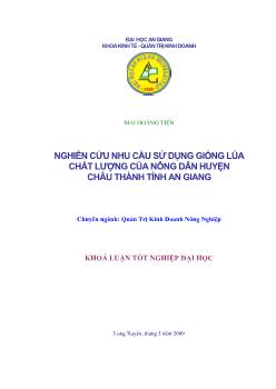 Nghiên cứu nhu cầu sử dụng giống lúa chất lượng của nông dân huyện Châu Thành, tỉnh An Giang