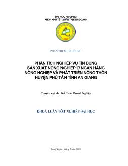 Phân tích nghiệp vụ tín dụng sản xuất nông nghiệp ở Ngân hang Nông nghiệp và Phát triển nông thôn huyện Phú Tân, tỉnh An Giang