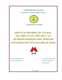 Phân tích tình hình cho vay mua, xây dựng và sửa chữa nhà tại chi nhánh Ngân hàng phát triển nhà đồng bằng sông Cửu Long tỉnh An Giang