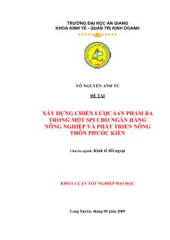 Xây dựng chiến lược sản phẩm ba trong một SPI cho ngân hàng Nông nghiệp và phát triển nông thôn Phước Kiển