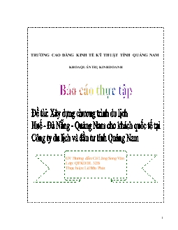 Xây dựng chương trình du lịch Huế - Đà Nẵng – quảng Nam cho khách quốc tế tại Công ty du lịch và đầu tư tỉnh quảng Nam