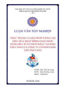 Thực trạng và giải pháp nâng cao hiệu quả hoạt động giao nhận hàng hoá xuất nhập khẩu tại kho Tân Cảng của công ty cổ phần kho vận Tân Cảng