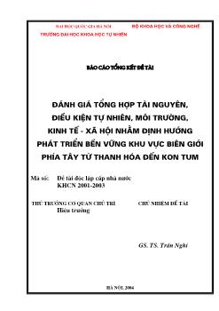 Đánh giá tổng hợp tài nguyên, điều kiện tự nhiên, môi trường, kinh tế - Xã hội nhằm định hướng phát triển bền vững khu vực biên giới phía tây từ Thanh Hóa đến Kom Tum