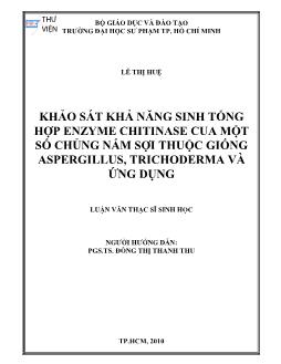 Khảo sát khả năng sinh tổng hợp enzyme chitinase của một số chủng nấm sợi thuộc giống Aspergillus, Trichoderma và ứng dụng