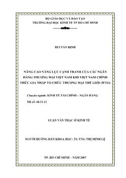 Nâng cao năng lực cạnh tranh của các Ngân hàng Thương mại Việt Nam khi Việt Nam chính thức gia nhập Tổ chức Thương mại thế giới (WTO)