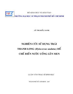 Nghiên cứu sử dụng trái Thanh Long (Hylocereus undatus) để chế biến nước uống lên men