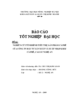 Nghiên cứu tình hình tiêu thụ sản phẩm cà phê của công ty đầu tư sản xuất & xuất nhập khẩu cà phê, cao su Nghệ An