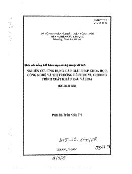 Nghiên cứu ứng dụng các giải pháp khoa học, công nghệ và thị trường để phục vụ chương trình xuất khẩu rau và hoa