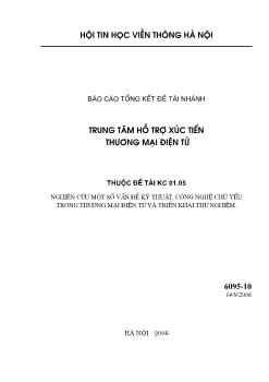 Nguyên cứu một số vấn đề kĩ thuật, công nghệ chủ yếu trong thương mại điện tử và triển khai thử nghiệm: Trung tâm hỗ trợ xúc tiến thương mại điện tử