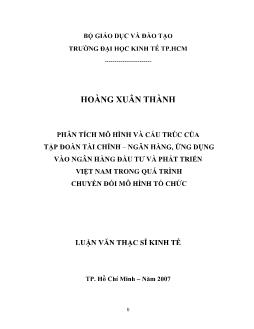 Phân tích mô hình và cấu trúc của tập đoàn tài chính - Ngân hàng, ứng dụng vào Ngân hàng Đầu tư và Phát triển Việt Nam trong quá trình chuyển đổi mô hình tố chức