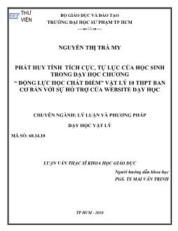 Phát huy tính tích cực, tự lực của học sinh trong dạy học chương `Động lực học chất điểm` Vật lý 10 THPT cơ bản với sự hỗ trợ của website dạy học