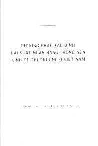 Phương pháp xác định lãi suất Ngân hàng trong nền kinh tế thị trường ở Việt Nam