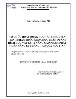 Tổ chức hoạt động học tập theo tiến trình nhận thức khoa học phần quanh hình học Vật lý 11 - Nâng cao nhằm phát triển năng lực sáng tạo của học sinh