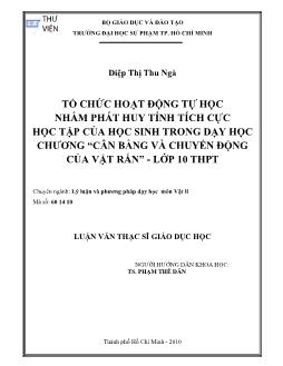 Tổ chức hoạt động tự học nhằm phát huy tính tích cực học tập của học sinh trong dạy học chương `Cân bằng và chuyển động của vật rắn` - Lớp 10 THPT