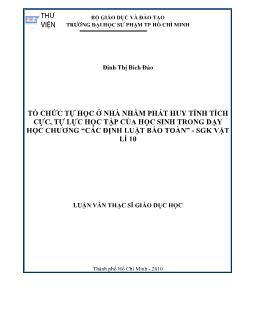 Tổ chức tự học ở nhà nhằm phát huy tính tích cực, tự lực học tập của học sinh trong dạy học chương `Các định luật bảo toàn` - Sách giáo khoa Vật lí 10