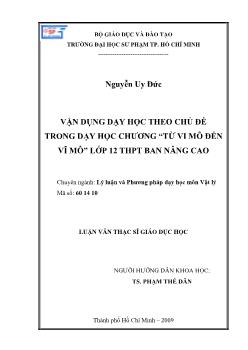 Vận dụng dạy học theo chủ đề trong dạy học chương `Từ vi mô đến vĩ mô` lớp 12 THPT ban nâng cao