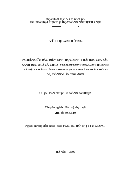 Nghiên cứu đặc điểm sinh học, sinh thái của sâu xanh đục quả cà chua Helicoverpa armigera Hubner và biện pháp phòng chống tại An Dương - Hải Phòng vụ đông