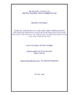 Đánh giá ảnh hưởng của việc thực hiện chính sách bồi thường giải phóng mặt bằng đến đời sống người dân khi nhà nước thu hồi đất tại một số dự án trên địa bàn huyện Văn Lâm, tỉnh Hưng Yên
