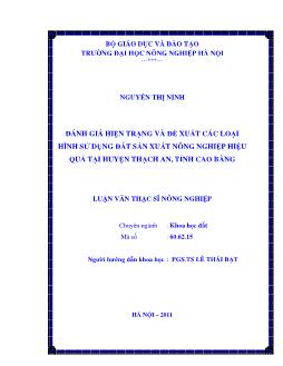 Đánh giá hiện trạng và đề xuất các loại hình sử dụng đất sản xuất nông nghiệp hiệu quả tại huyện Thạch An, tỉnh Cao Bằng