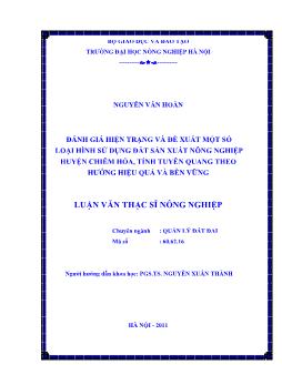 Đánh giá hiện trạng và đề xuất một số loại hình sử dụng đất sản xuất nông nghiệp huyện Chiêm Hóa, tỉnh Tuyên Quang theo hướng hiệu quả và bền vững