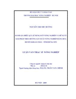 Đánh giá hiệu quả sử dụng đất nông nghiệp và đề xuất giải pháp theo hướng sản xuất nông nghiệp hàng hoá huyện Khoái Châu - Tỉnh Hưng Yên