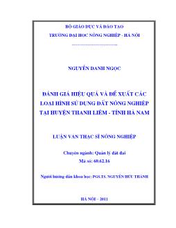 Đánh giá hiệu quả và đề xuất các loại hình sử dụng đất nông nghiệp tại huyện Thanh Liêm - Tỉnh Hà Nam