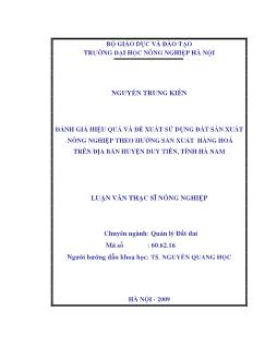 Đánh giá hiệu quả và đề xuất sử dụng đất sản xuất nông nghiệp theo hướng sản xuất hàng hoá trên địa bàn huyện Duy Tiên tỉnh Hà Nam