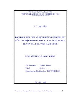 Đánh giá hiệu quả và định hướng sử dụng đất nông nghiệp theo hướng sản xuất hàng hoá huyện Gia Lộc, tỉnh Hải Dương