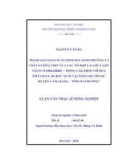 Đánh giá năng suất sinh sản, sinh trưởng và chất lượng thịt của các tổ hợp lai giữa lợn nái F1 (Yorkshire x Móng cái) phối với đực Piettrain, duroc nuôi tại nông hộ thuộc huyện Cẩm Giàng - Tỉnh Hải Dương