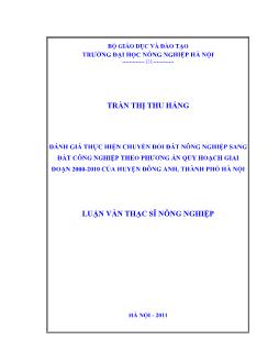 Đánh giá thực hiện chuyển đổi đất nông nghiệp sang đất công nghiệp theo phương án quy hoạch giai đoạn 2000 - 2010 của huyện Đông Anh, thành phố Hà Nội